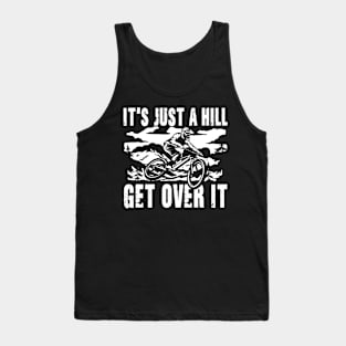 It's Just a Hill Get Over It Tank Top